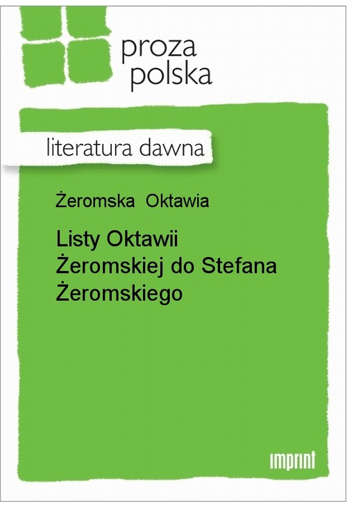 Listy Oktawii Żeromskiej do Stefana Żeromskiego