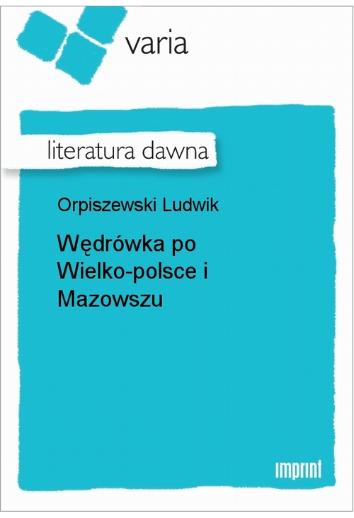 Wędrówka po Wielko-polsce i Mazowszu