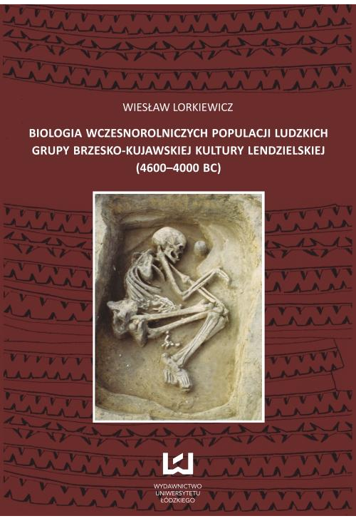 Biologia wczesnorolniczych populacji ludzkich grupy brzesko-kujawskiej kultury lendzielskiej (4600-4000 BC)