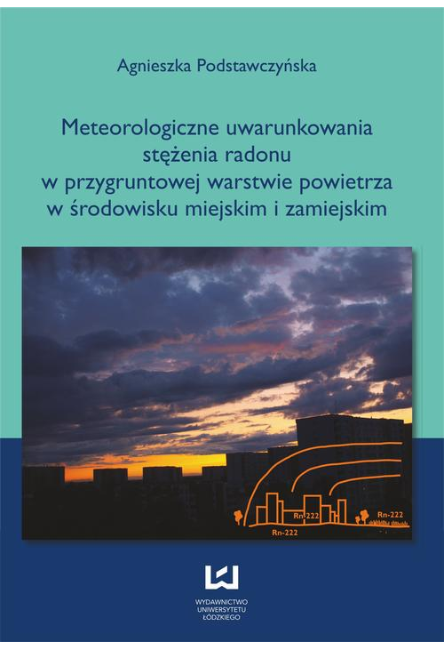 Meteorologiczne uwarunkowania stężenia radonu w przygruntowej warstwie powietrza w środowisku miejskim i zamiejskim