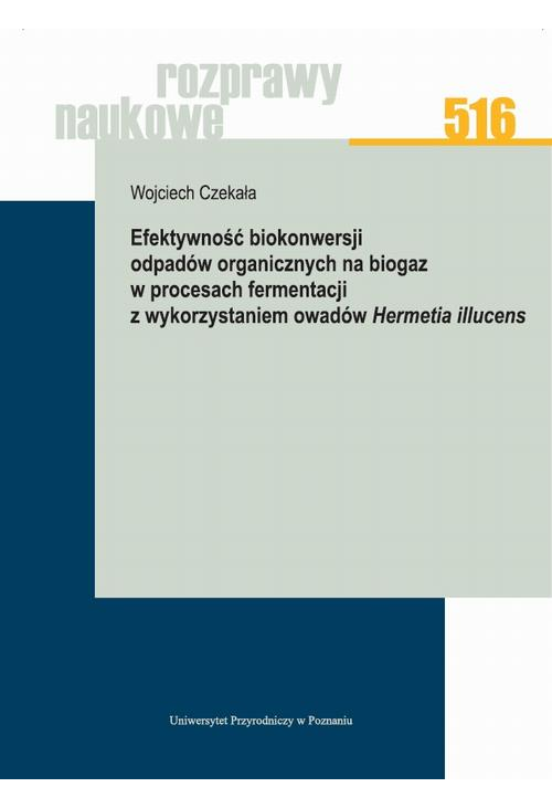 Efektywność biokonwersji odpadów organicznych na biogaz w procesach fermentacji z wykorzystaniem owadów Hermetia illucens