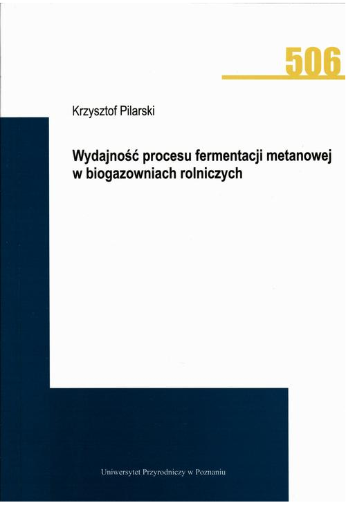 Wydajność procesu fermentacji metanowej w biogazowniach rolniczych