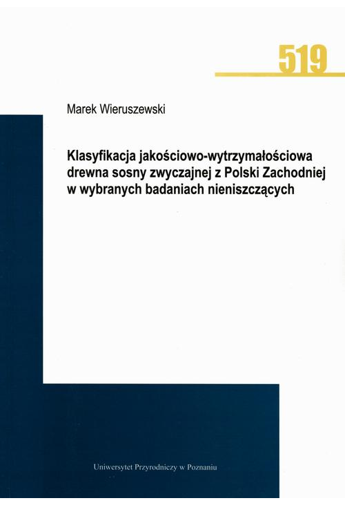Klasyfikacja jakościowo-wytrzymałościowa drewna sosny zwyczajnej z Polski Zachodniej w wybranych badaniach nieniszczących