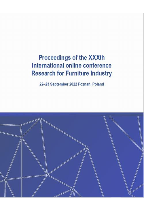 Proceedings of the XXXth International online conference Research for Furniture Industry 22–23 September 2022 Poznań, Poland