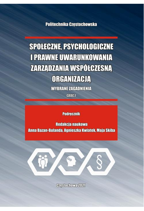 Społeczne, psychologiczne i prawne uwarunkowania zarządzania współczesną organizacją. Wybrane zagadnienia. Cz. 2 (ebook)