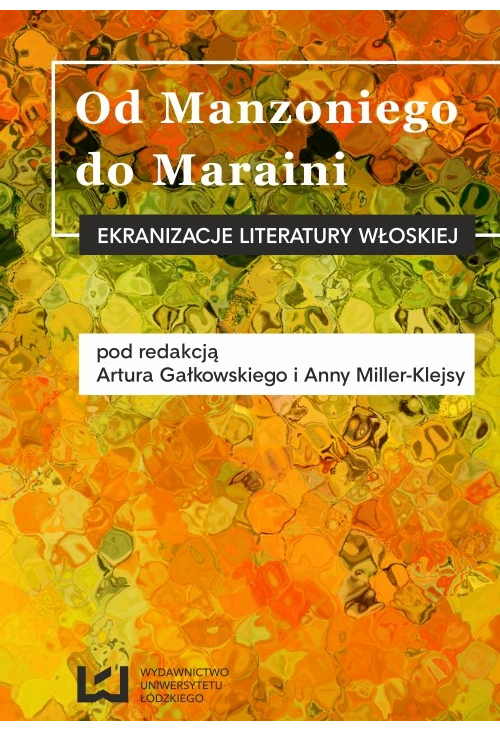 Od Manzoniego do Maraini. Ekranizacje literatury włoskiej