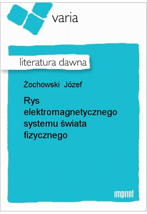 Rys elektromagnetycznego systemu świata fizycznego