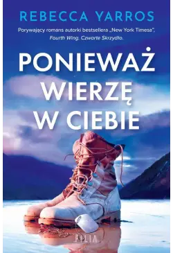 Ponieważ wierzę w ciebie