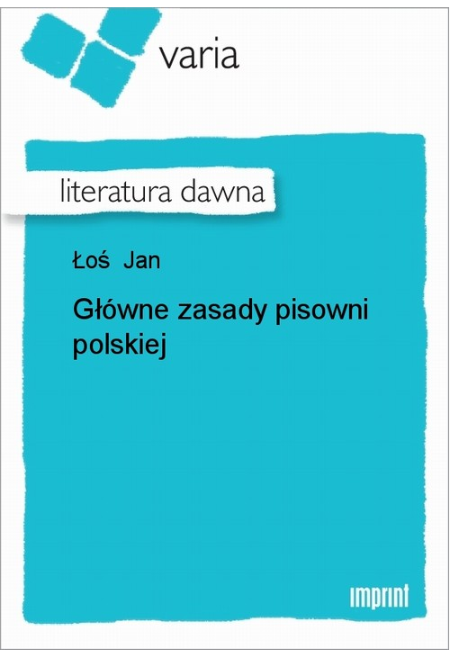 Główne zasady pisowni polskiej