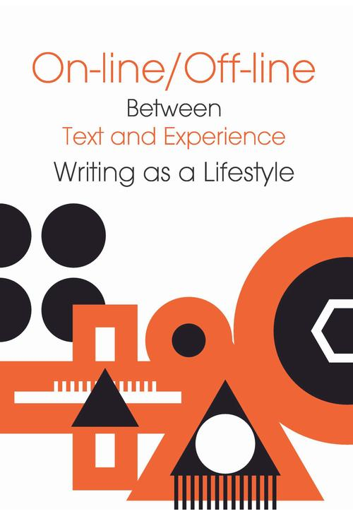 On-line/Off-line. Between Text and Experience Writting as a Lifestyle