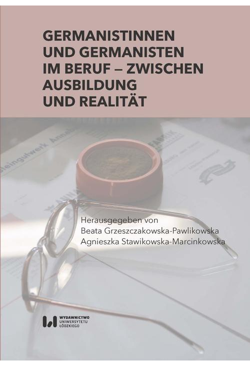 Germanistinnen und Germanisten im Beruf – zwischen Ausbildung und Realität