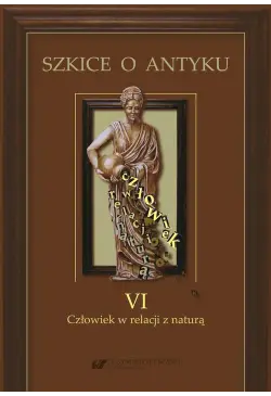Szkice o antyku. T. 6:...
