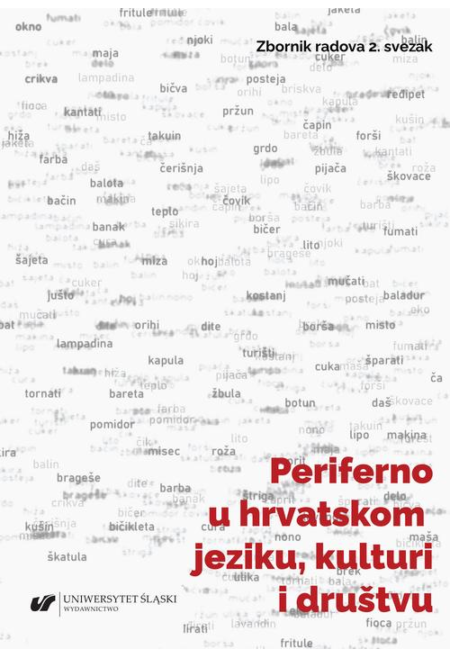 Periferno u hrvatskom jeziku, kulturi i društvu / Peryferie w języku chorwackim, kulturze i społeczeństwie