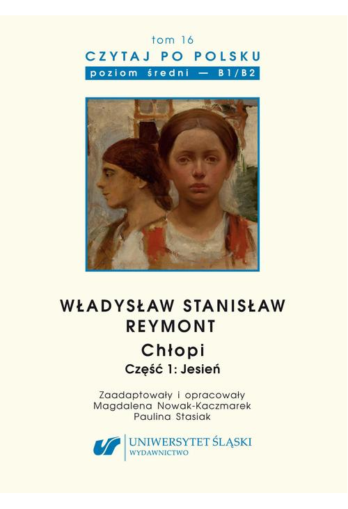 Czytaj po polsku. T. 16: Władysław Stanisław Reymont: „Chłopi". Cz.1: „Jesień". Materiały pomocnicze do nauki języka polskie...