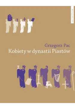 Kobiety w dynastii Piastów....