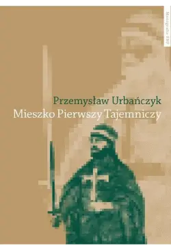Mieszko Pierwszy Tajemniczy