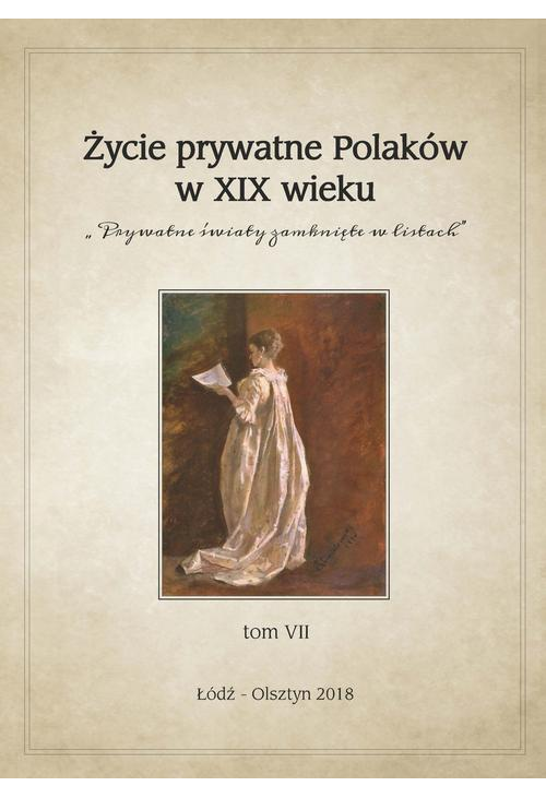 Życie prywatne Polaków w XIX wieku Tom 7