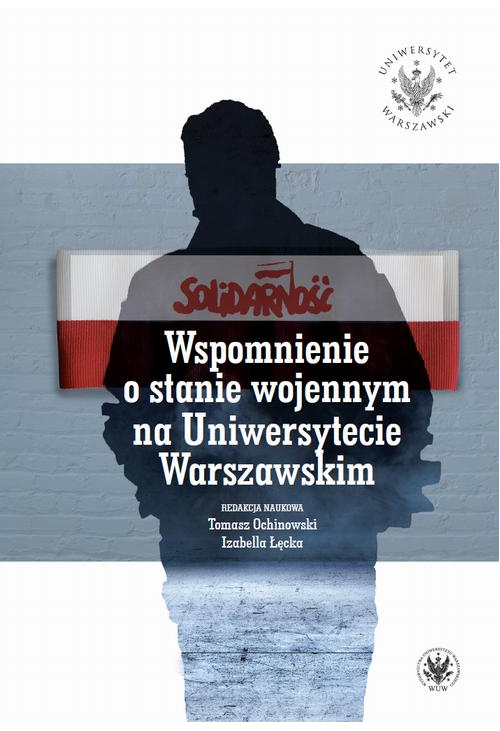 Wspomnienie o stanie wojennym na Uniwersytecie Warszawskim