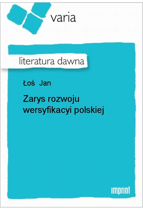 Zarys rozwoju wersyfikacyi polskiej