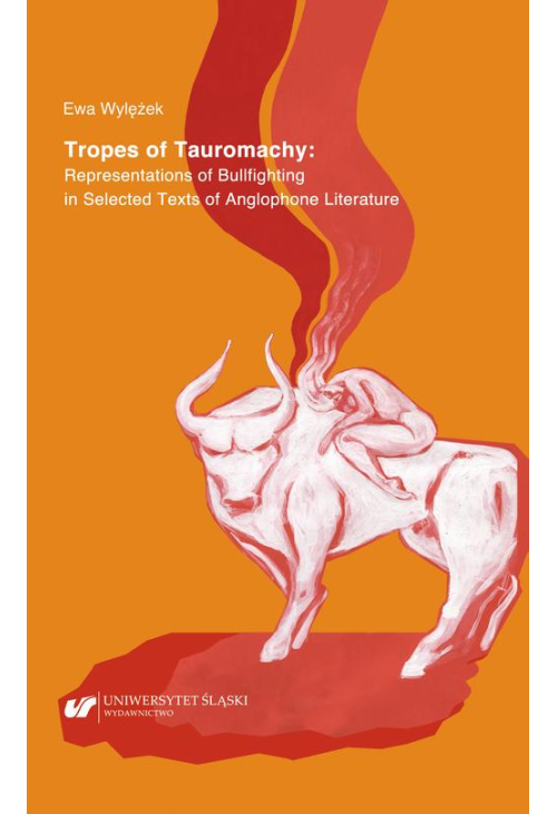 Tropes of Tauromachy: Representations of Bullfighting in Selected Texts of Anglophone Literature