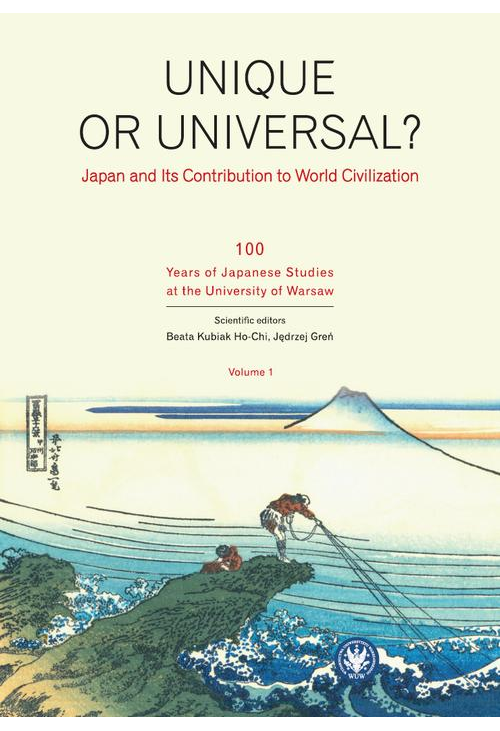 Unique or universal. Japan and its Contribution to World Civilization. Volume 1