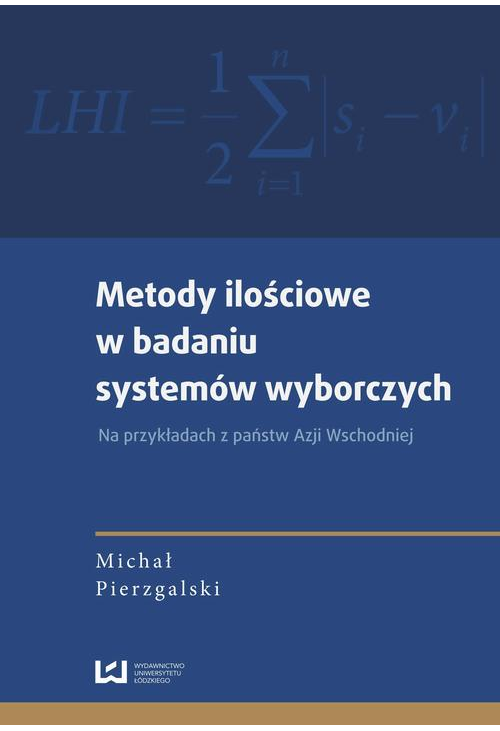 Metody ilościowe w badaniu systemów wyborczych. Na przykładach z państw Azji Wschodniej