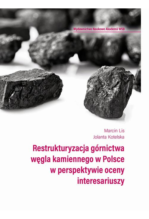 Restrukturyzacja górnictwa węgla kamiennego w Polsce w perspektywie oceny interesariuszy