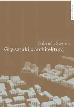 Gry sztuki z architekturą....