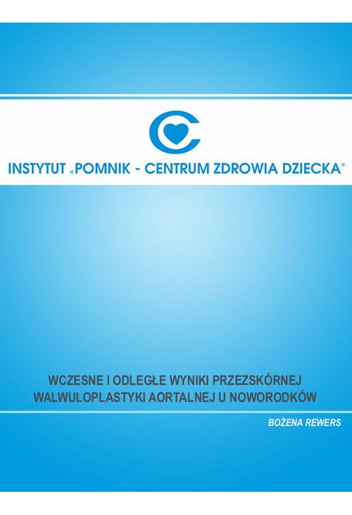 Wczesne i odległe wyniki przezskórnej walwuloplastyki aortalnej u noworodków