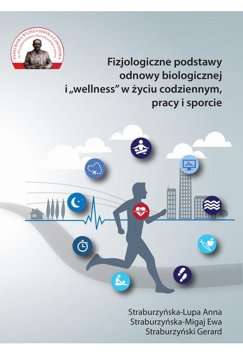 Fizjologiczne podstwy odnowy bologicznej i "wellness" w życiu codziennym, pracy i sporcie