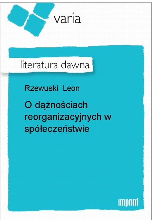 O dążnościach reorganizacyjnych w spółeczeństwie