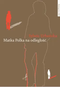 Matka Polka na odległość. Z...