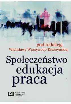 Społeczeństwo, edukacja, praca