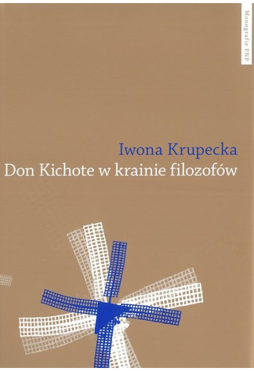 Don Kichote w krainie filozofów. O kichotyzmie Pokolenia '98 jako poszukiwaniu nowoczesnej formuły podmiotowości