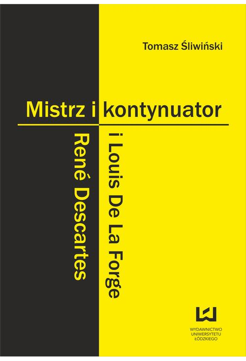 Mistrz i kontynuator. René Descartes i Louis De La Forge