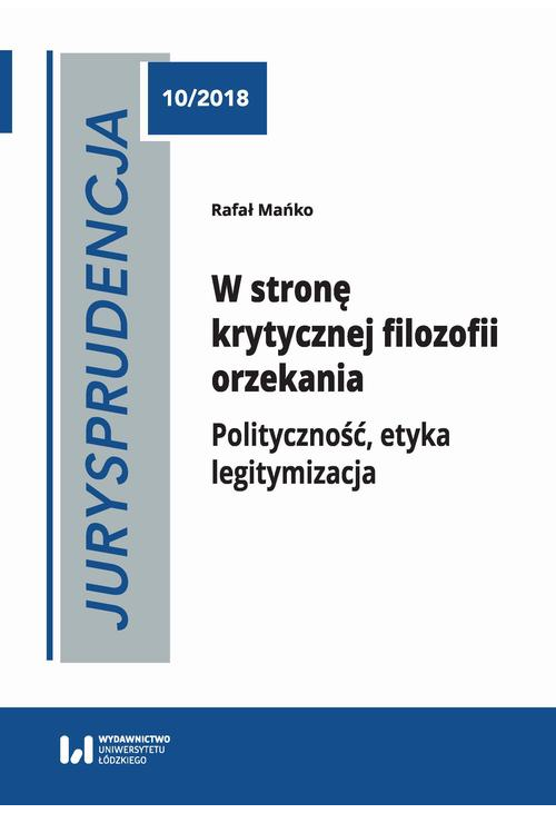 Jurysprudencja 10. W stronę krytycznej filozofii orzekania