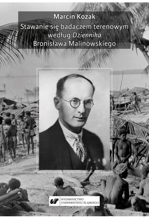 Stawanie się badaczem terenowym według Dziennika Bronisława Malinowskiego