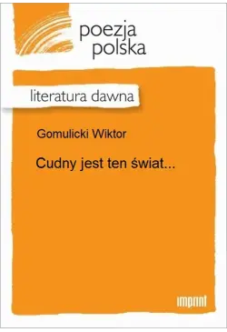 Cudny jest ten świat...