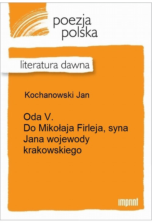 Oda V. Do Mikołaja Firleja, syna Jana wojewody krakowskiego