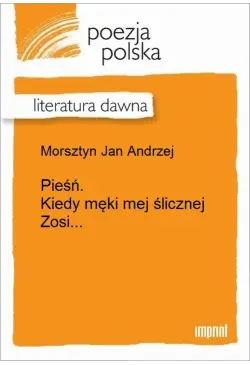 Pieśń. Kiedy męki mej...