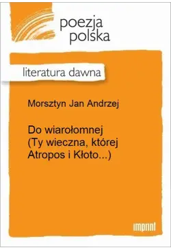 Do wiarołomnej (Ty wieczna,...