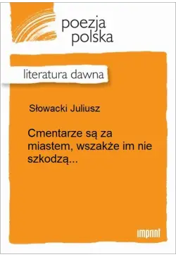 Cmentarze są za miastem,...