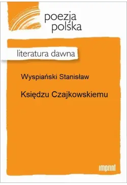Księdzu Czajkowskiemu
