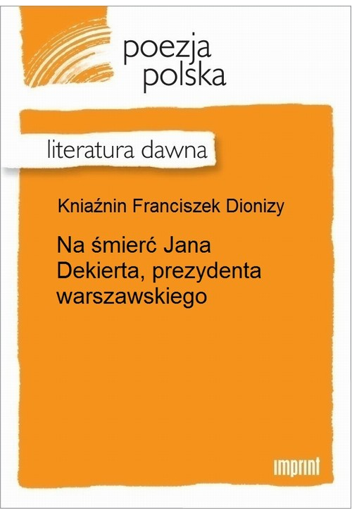 Na śmierć Jana Dekierta, prezydenta warszawskiego