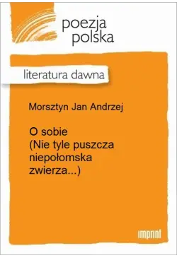 O sobie (Nie tyle puszcza...