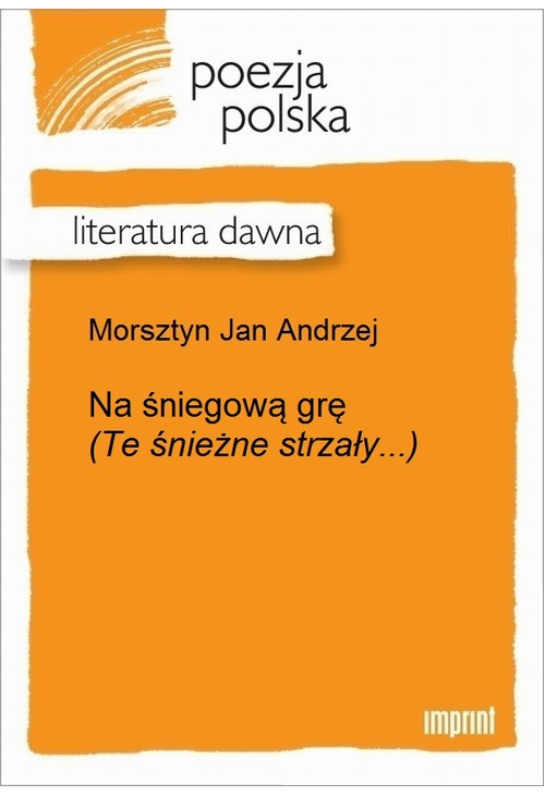 Na śniegową grę (Te śnieżne strzały...)