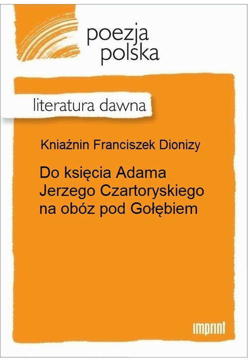 Do księcia Adama Jerzego Czartoryskiego na obóz pod Gołębiem