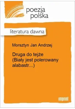Druga do tejże (Biały jest...