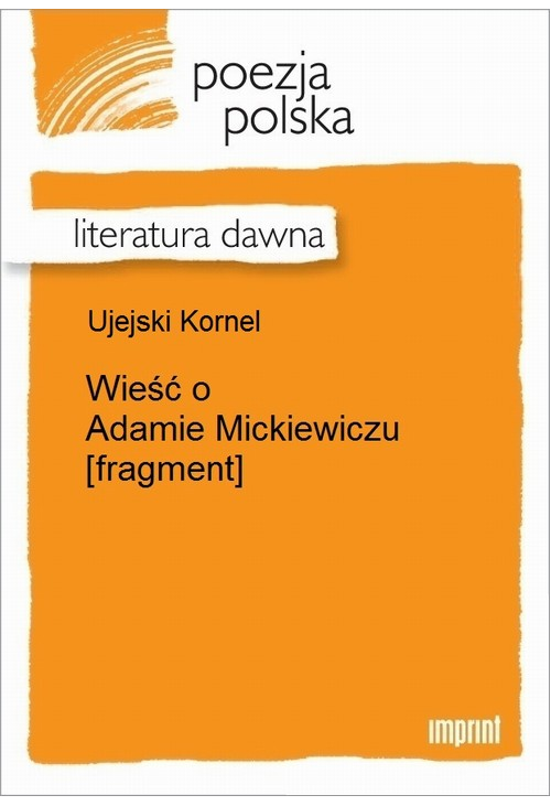 Wieść o Adamie Mickiewiczu [fragment]