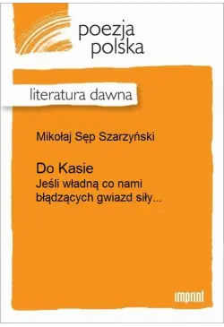 Do Kasie (Jeśli władną co...